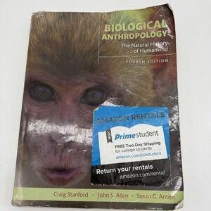 Biological Anthropology by John S. Allen, Susan C. Antòn and Craig Stanford 4th